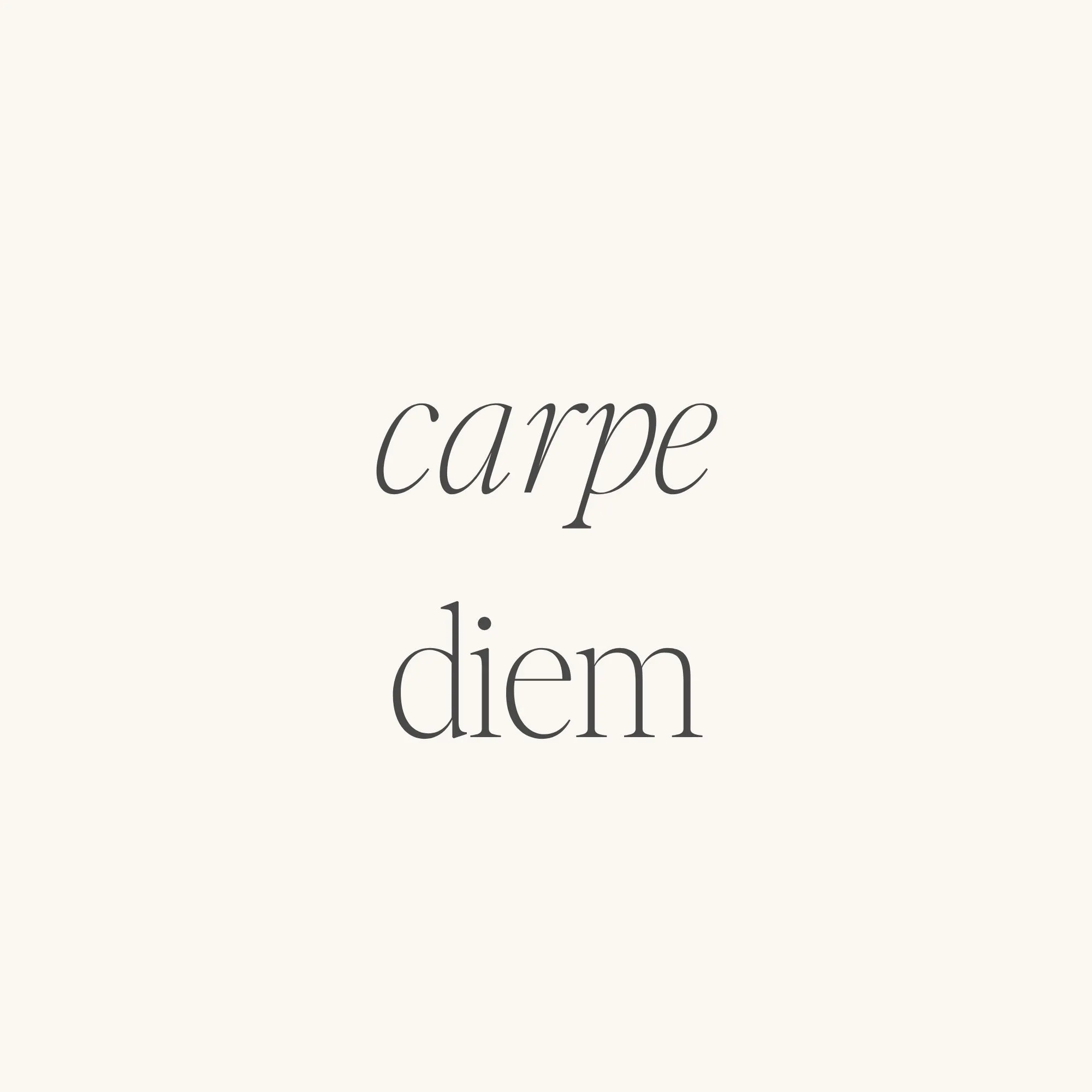Carpe Diem