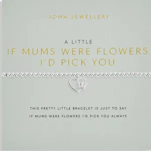 Joma If Mums Were Flowers Id Pick You Bracelet