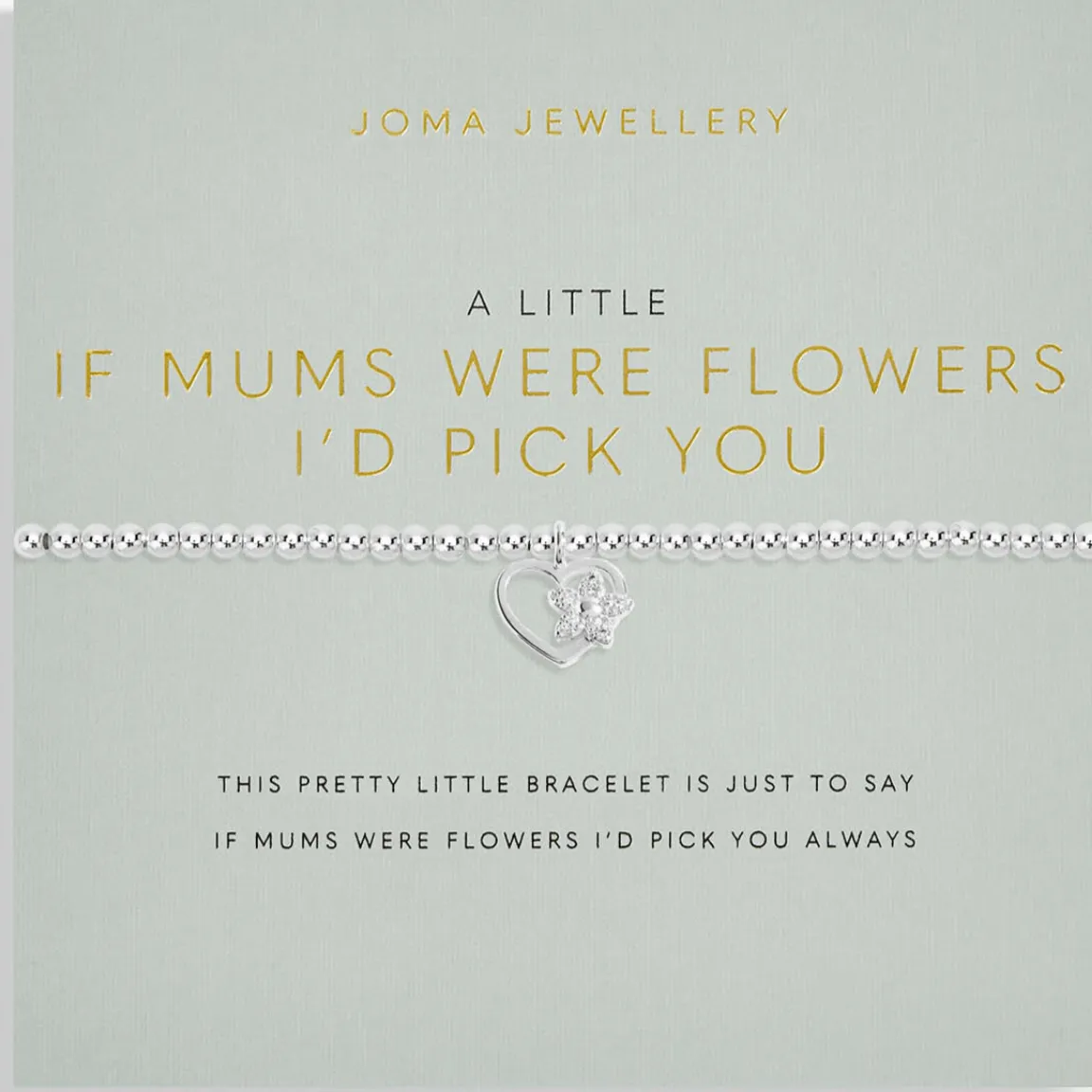 Joma If Mums Were Flowers Id Pick You Bracelet